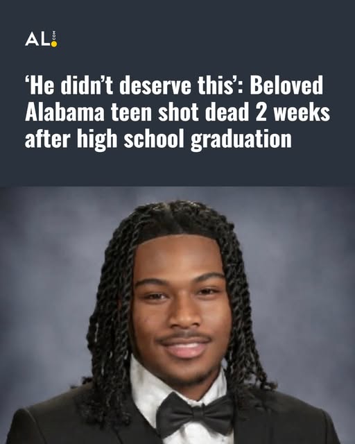 ‘He didn’t deserve this’: Beloved Alabama Teen Shot Dead Two Weeks After Graduation